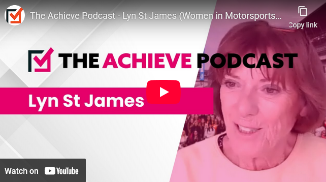The Achieve Podcast: Lyn St. James (Women in Motorsports North America)